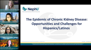 On-Demand Webinar – The Epidemic Of Chronic Kidney Disease: Opportunities & Challenges For Hispanics/Latinos